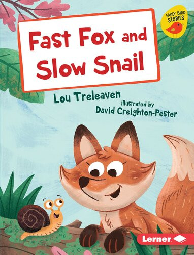 Fast Fox And Slow Snail Lou Treleaven