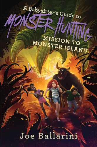 A Babysitters Guide To Monster Hunting 3 Mission To Monster Island Joe Ballarini