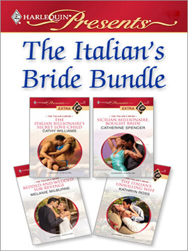 The Italians Bride Bundle Cathy Williams Catherine Spencer Melanie Milburne Kathryn Ross