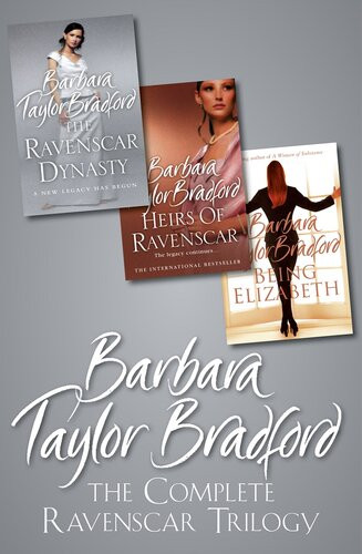 The Complete Ravenscar Trilogy The Ravenscar Dynasty Heirs Of Ravenscar Being Elizabeth Dgo Barbara Taylor Bradford