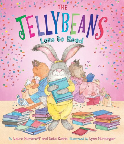 The Jellybeans Love To Read Laura Numeroff Nate Evans