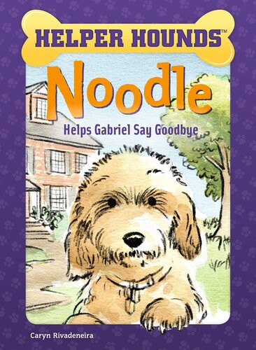 Noodle Helps Gabriel Say Goodbye Readalong Ebook Caryn Rivadeneira Priscilla Alpaugh Priscilla Caryn