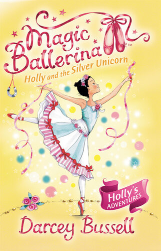 Holly And The Silver Unicorn Darcey Bussell