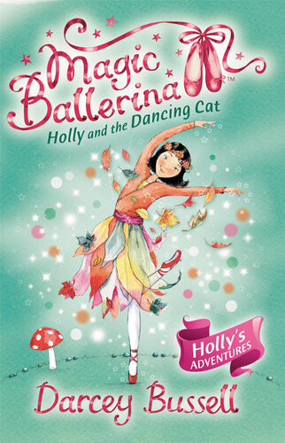 Holly And The Dancing Cat Darcey Bussell