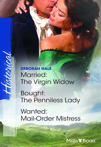 Married The Virgin Widowbought The Penniless Ladywantedmailorder Mistress Deborah Hale