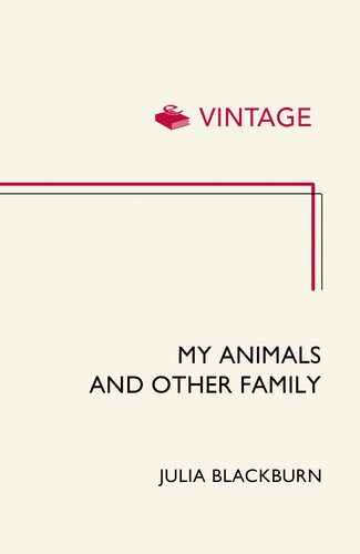 My Animals And Other Family Julia Blackburn