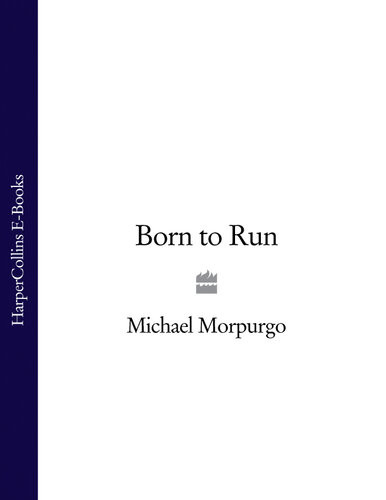 Born To Run Michael Morpurgo