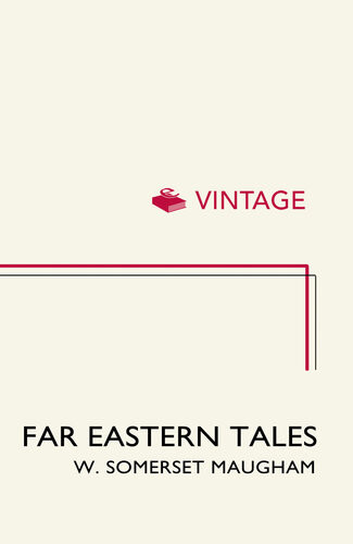 Far Eastern Tales W Somerset Maugham