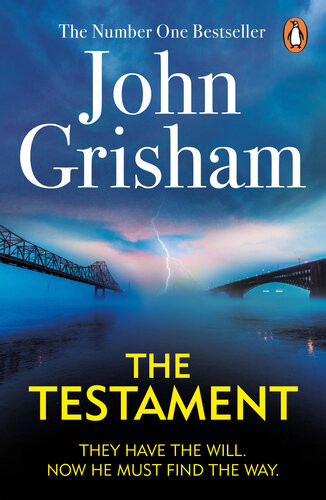 The Testament A Gripping Crime Thriller From The Sunday Times Bestselling Author Of Mystery And Suspense John Grisham