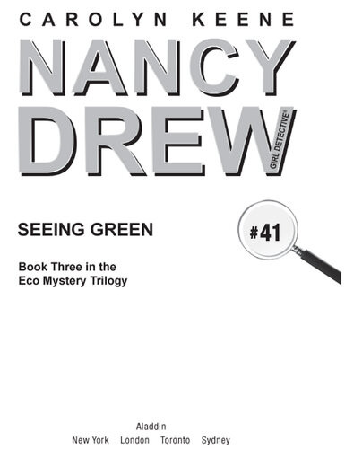 Seeing Green Nancy Drew All New Girl Detective Series Book 41 Eco Mystery Trilogy Book 3 Carolyn Keene