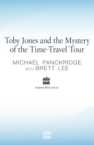 Toby Jones And The Mystery Of The Time Travel Tour Michael Panckridge Brett Lee