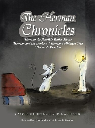 The Herman Chronicles Herman The Horrible Trailer Mouseherman And The Donkeyshermans Midnight Trekhermans Vacation Carole Hinkelman Nan Rebik