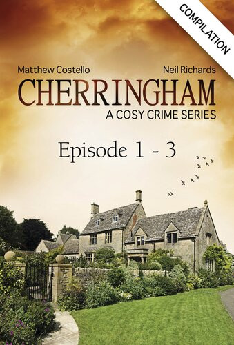 Cherringhamepisode 13 A Cosy Crime Series Compilation 1 Aufl 2014 Neil Richards Matthew Costello