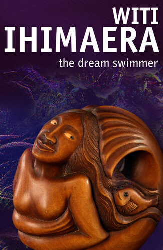 The Dream Swimmer Witi Ihimaera
