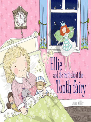 Ellie And The Truth About The Tooth Fairy Jules Miller