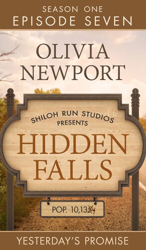 Yesterdays Promise Hidden Falls Series Episode 7 Olivia Newport