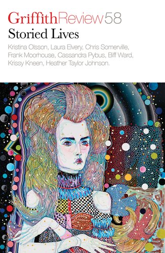 Griffith Review 58 Storied Lives Julianne Schultz