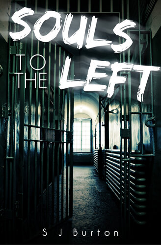 Souls To The Left 1st Edition S J Burton