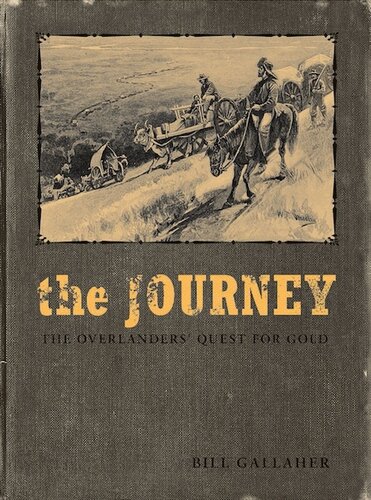 The Journey The Overlanders Quest For Gold Bill Gallaher