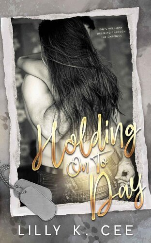 Holding On To Day Lilly K Cee
