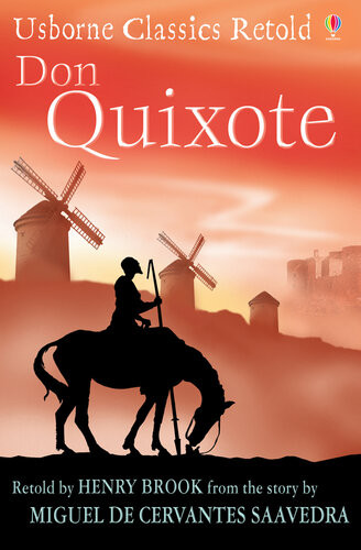 Don Quixote Usborne Classics Retold Henry Brook