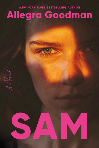 Sam A Novel Allegra Goodman