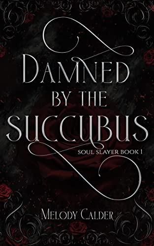 Damned By The Succubus Melody Calder