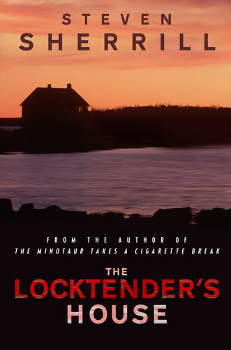 The Locktenders House Steven Sherrill
