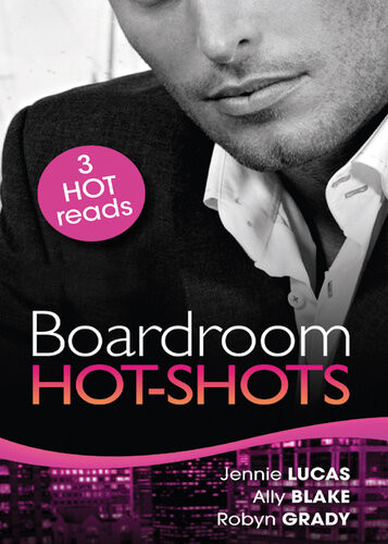 Boardroom Hotshotsthe Greek Billionaires Baby Revengegetting Down To Businessdream Job Hot Boss Jennie Lucas Ally Blake Robyn Grady