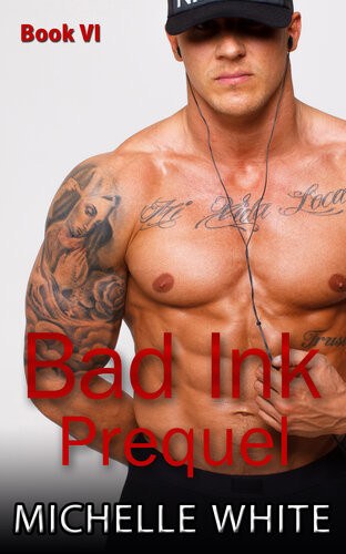 Bad Ink Prequel Book I Michelle White