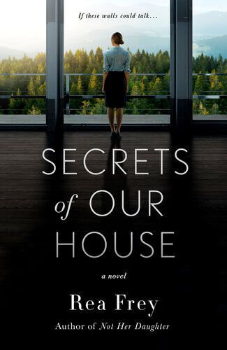Secrets Of Our House Rea Frey