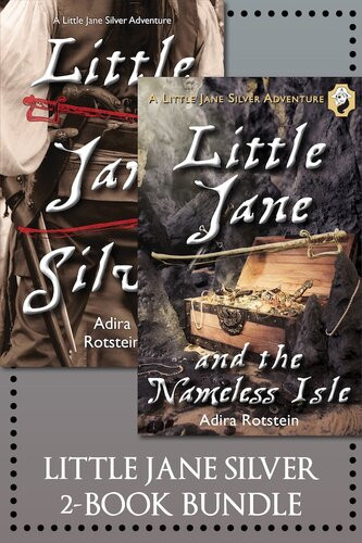 The Little Jane Silver 2book Bundle Little Jane Silver Little Jane And The Nameless Isle Adira Rotstein