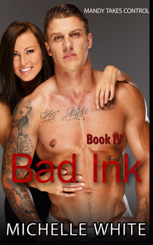 Bad Ink Iv Book Iv Michelle White