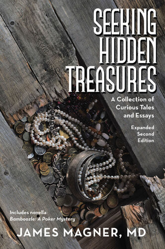 Seeking Hidden Treasures A Collection Of Curious Tales And Essays James Magner