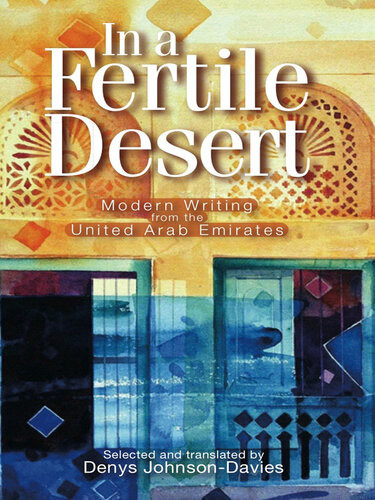 In A Fertile Desert Modern Writing From The United Arab Emirates Denys Johnsondavies