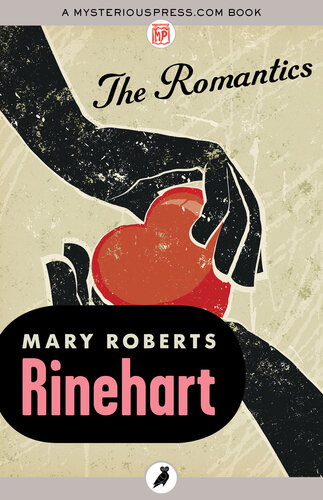 The Romantics Mary Roberts Rinehart