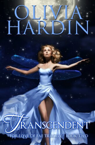 Transcendent For Love Of Fae Book Two Olivia Hardin