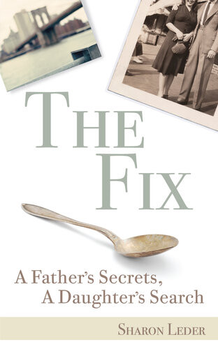 The Fix A Fathers Secrets A Daughters Search Sharon Leder
