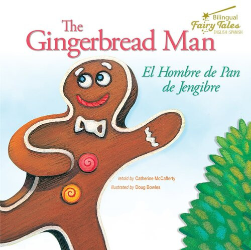 The Gingerbread Man El Hombre De Pan De Jengibre Catherine Mccafferty