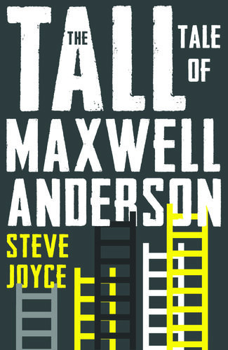 The Tall Tale Of Maxwell Anderson Steve Joyce