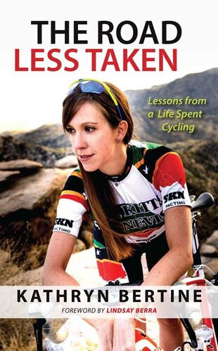 The Road Less Taken Lessons From A Life Spent Cycling Kathryn Bertine