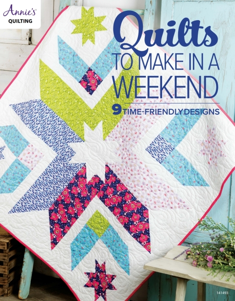 Quilts To Make In A Weekend 2nd Edition Annies