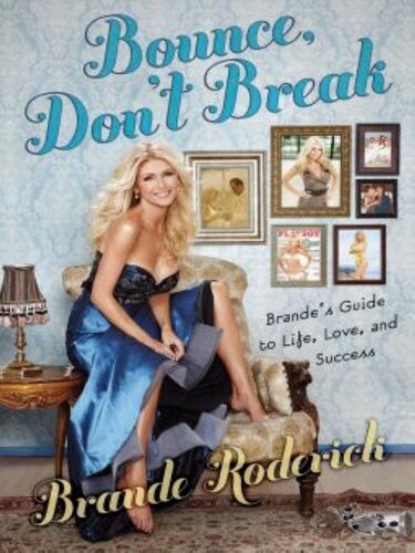 Bounce Dont Break Brandes Guide To Life Love And Success Brande Roderick Liz Topp