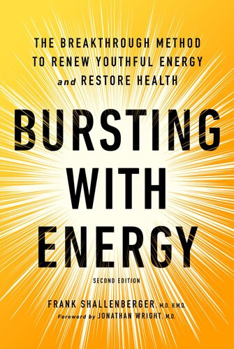 Bursting With Energy The Breakthrough Method To Renew Youthful Energy And Restore Health Frank Shallenberger