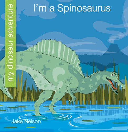 Im A Spinosaurus Jake Nelson