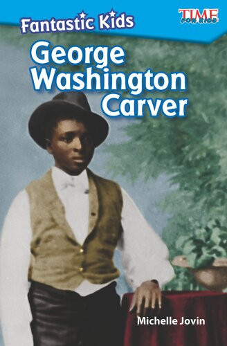 Fantastic Kids George Washington Carver Michelle Jovin