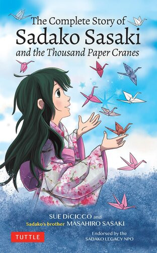 The Complete Story Of Sadako Sasaki And The Thousand Cranes Masahiro Sasaki