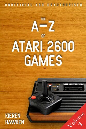 The Az Of The Atari 2600 Games Volume 1 Justin Kyle