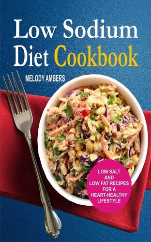 Low Sodium Diet Cookbook Low Salt And Low Fat Recipes For A Hearthealthy Lifestyle Melody Ambers