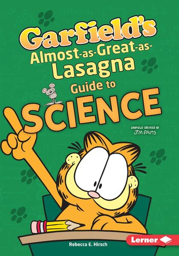 Garfields Almostasgreataslasagna Guide To Science Rebecca E Hirsch